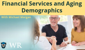 This course offers professionals essential insights into the impact of aging demographics on financial services. Participants will explore the macr...